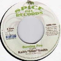 KEITH "SLIM" SMITH / DELROY WILSON - Burning Fire / My Baby Is Gone