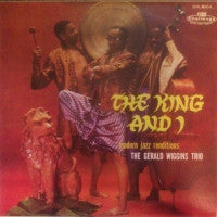 THE GERALD WIGGINS TRIO - The King And I (Modern Jazz Renditions