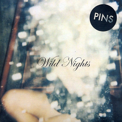 PINS - Wild Nights