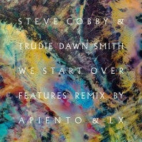 STEVE COBBY & TRUDIE DAWN SMITH - We Start Over