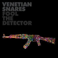 VENETIAN SNARES - Fool The Detector