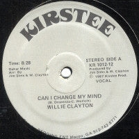 WILLIE CLAYTON - Can I Change Your Mind / Stay