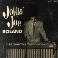 JOE ROLAND - Joltin' Joe Roland