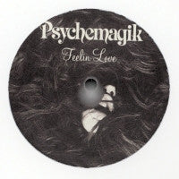 PSYCHEMAGIK - Feelin Love / Wake Up Everybody