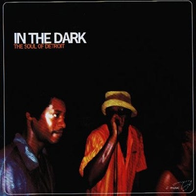 VARIOUS - In The Dark (The Soul Of Detroit)