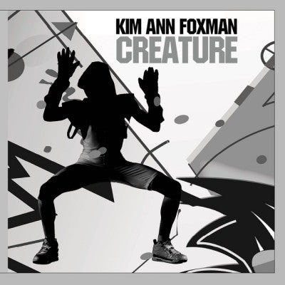 KIM ANN FOXMAN - Creature