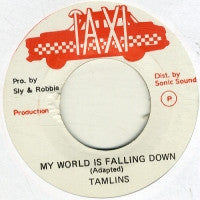 THE TAMLINS - My World Is Falling Down / Versions (Sly & Robbie).