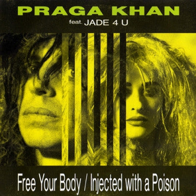 PRAGA KHAN FEAT. JADE 4U - Free Your Body / Injected With A Poison