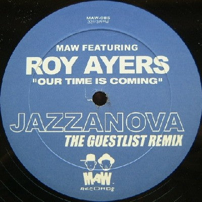 MAW FEATURING ROY AYERS - Our Time Is Coming (The Guestlist Remix)