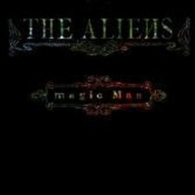 THE ALIENS - Magic Man / Place Of The Cave