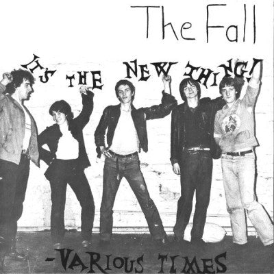 THE FALL - It's The New Thing / Various Times