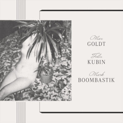 MAX GOLDT / FELIX KUBIN / MARK BOOMBASTIK - Fog Frog / Ladies Ladies