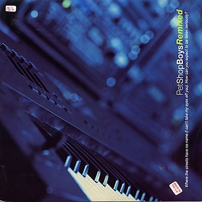 PET SHOP BOYS - Where The Streets Have No Name (I Can't Take My Eyes Off You) / How Can You Expect To Be...
