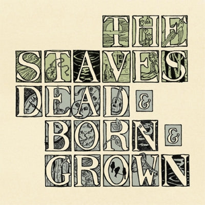 THE STAVES - Dead & Born & Grown