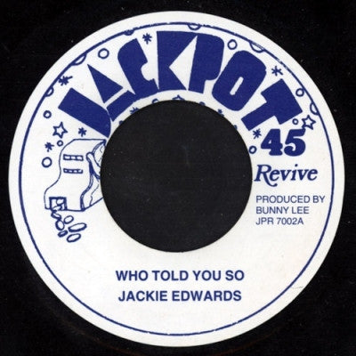 JACKIE EDWARDS - Who Told You So / I'm In The Mood For Love