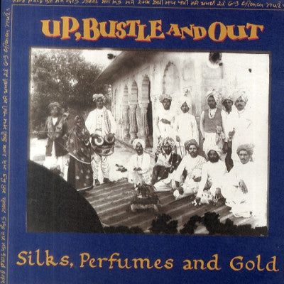 UP, BUSTLE AND OUT - Silks, Perfumes And Gold
