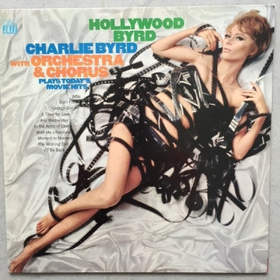 CHARLIE BYRD - Hollywood Byrd - Charlie Byrd With Orchestra & Chorus, Plays Today's Movie Hits.