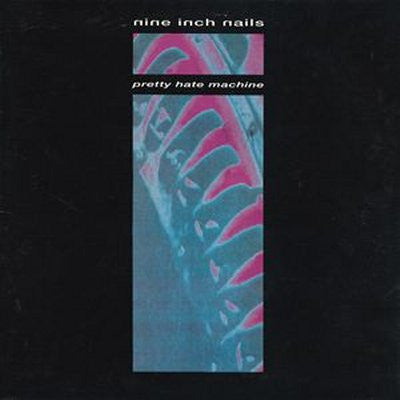 NINE INCH NAILS - Pretty Hate Machine