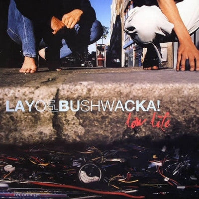 LAYO & BUSHWACKA! - Low Life