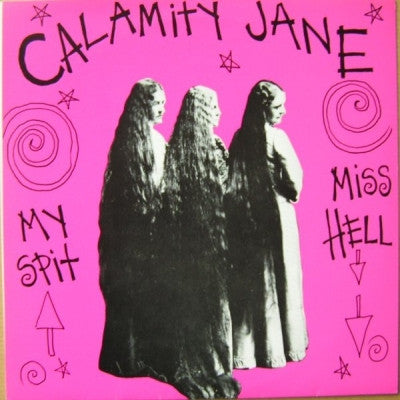CALAMITY JANE - Miss Hell / My Spit