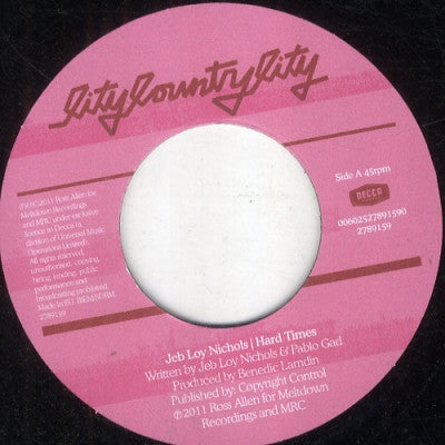 JEB LOY NICHOLS - Hard Times / To Be Rich (Should Be A Crime).