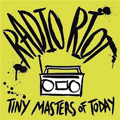 TINY MASTERS OF TODAY - Radio Riot