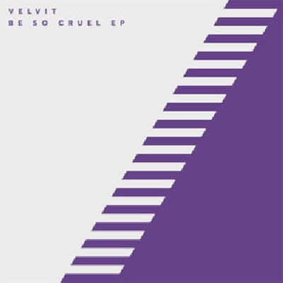 VELVIT - Be So Cruel EP