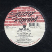 ROGER S - Let Yo Body Jerk / Get High