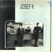 JOSEF K - Young And Stupid