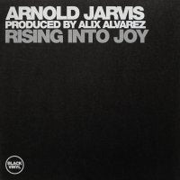 ARNOLD JARVIS - Rising Into Joy