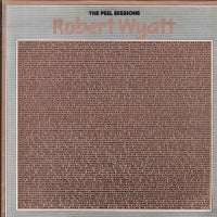 ROBERT WYATT - The Peel Sessions