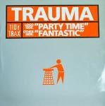 TRAUMA - Party Time / Fantastic