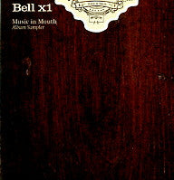 BELL X1 - Music In Mouth Album Sampler