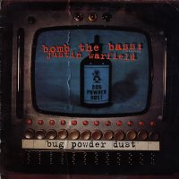 BOMB THE BASS - Bug Powder Dust Featuring Justin Warfield