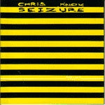 CHRIS KNOX - Seizure