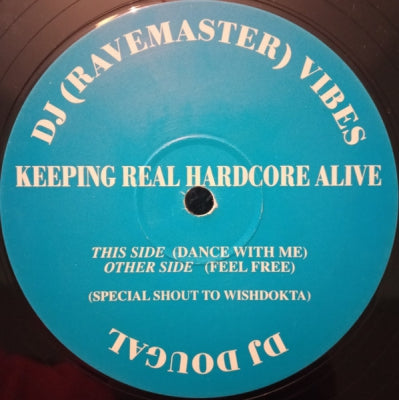 DJ (RAVEMASTER) VIBES & DJ DOUGAL - Feel Free / Dance With Me