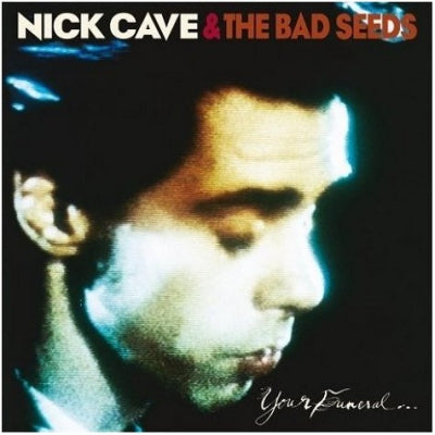 NICK CAVE AND THE BAD SEEDS - Your Funeral...My Trial