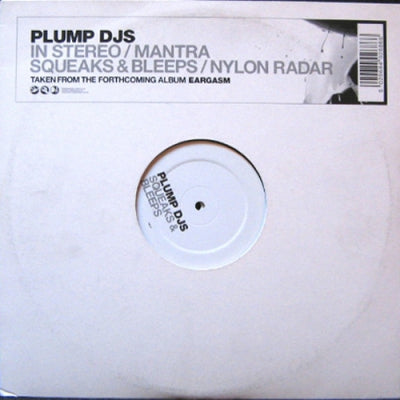 PLUMP DJ'S - Eargasm Album Sampler (In Stereo / Mantra / Squeaks & Bleeps / Nylon Radar)