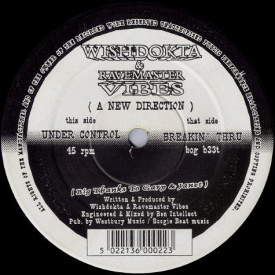 WISHDOKTA & RAVEMASTER VIBES - A New Direction (Under Control / Breakin' Thru)