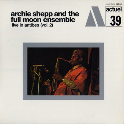 ARCHIE SHEPP AND THE FULL MOON ENSEMBLE - Live In Antibes (Vol. 2)