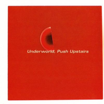 UNDERWORLD - Push Upstairs