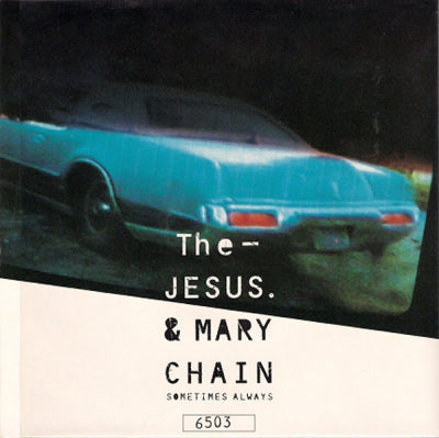 JESUS AND MARY CHAIN - Sometimes Always