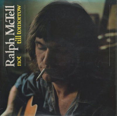 RALPH MCTELL - Not Till Tomorrow