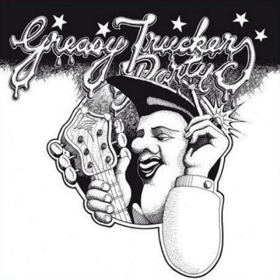 VARIOUS ARTISTS - Greasy Truckers Party