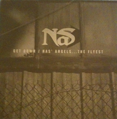 NAS - Get Down / Nas' Angels...The Flyest