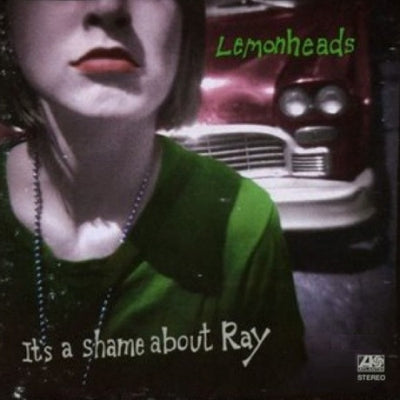 THE LEMONHEADS - It's A Shame About Ray