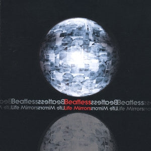 BEATLESS - Life Mirrors