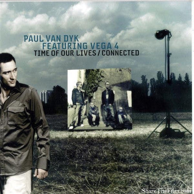 PAUL VAN DYK FEAT. VEGA 4 - Time Of Our Lives / Connected