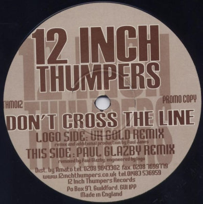 12 INCH THUMPERS - Don't Cross The Line