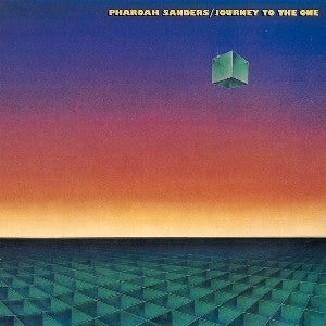PHAROAH SANDERS - Journey To The One